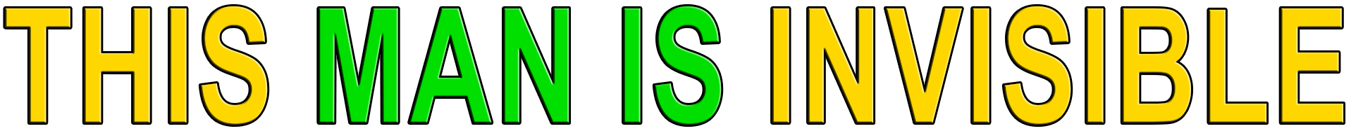 THIS MAN IS INVISIBLE